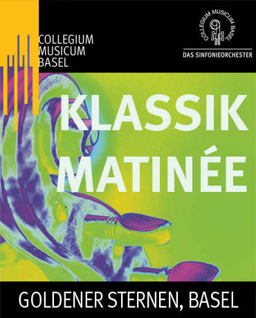 Klassik Matinée, 21.06.2020, Goldener Sternen, Basel